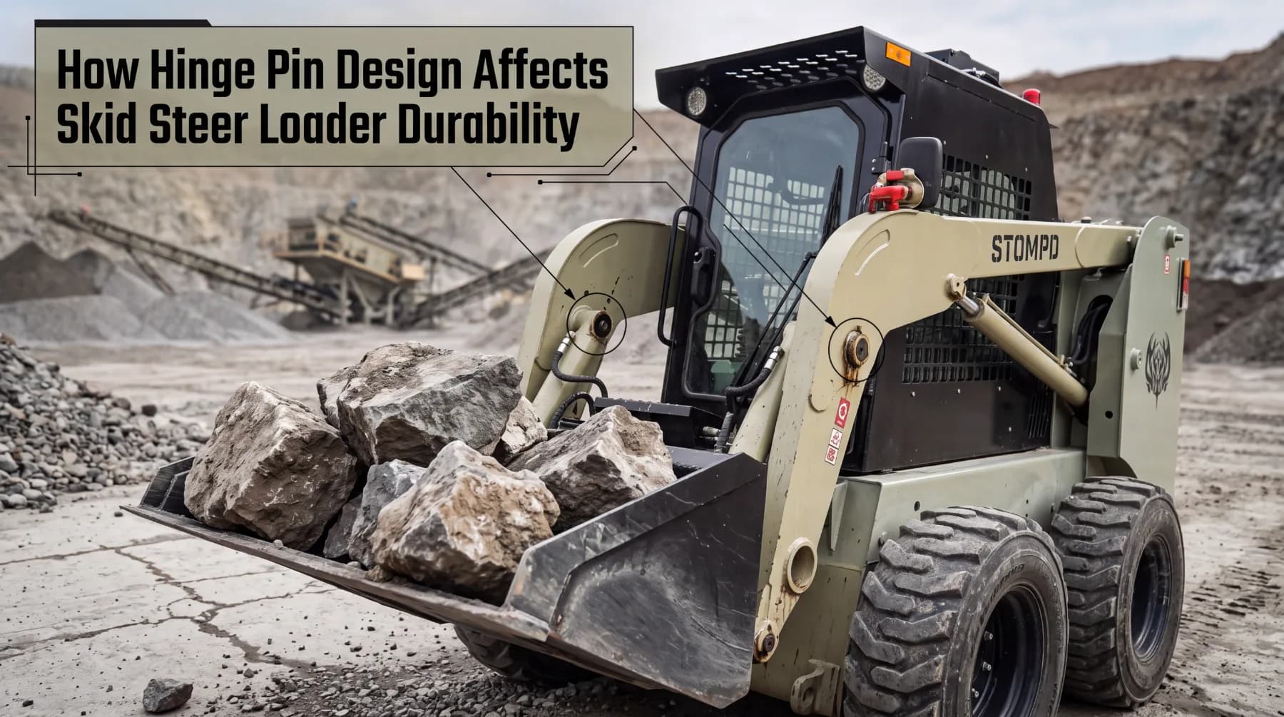How Hinge Pin Design Affects Skid Steer Loader Durability